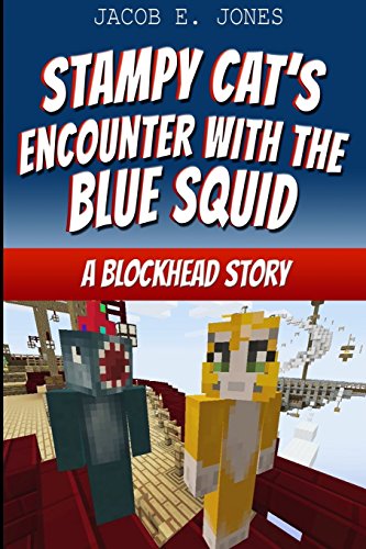 Beispielbild fr Stampy Cat's Encounter With The Blue Squid: A Blockhead Story zum Verkauf von SecondSale