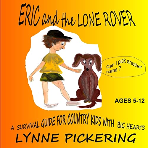 Imagen de archivo de Eric and the Lone Rover: A survival guide for a country kid. a la venta por THE SAINT BOOKSTORE