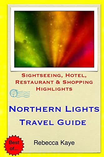 Beispielbild fr Northern Lights Travel Guide: Sightseeing, Hotel, Restaurant & Shopping Highlights zum Verkauf von AwesomeBooks