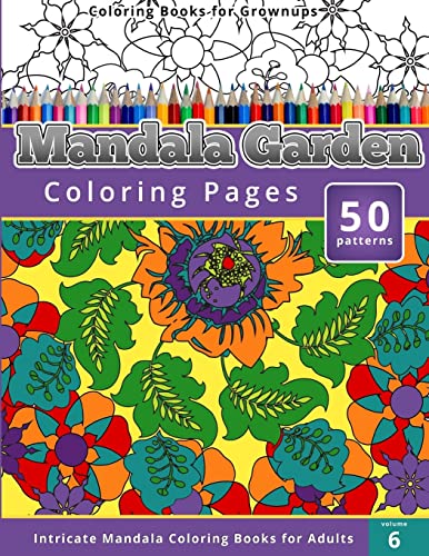9781505214161: Coloring Books for Grownups: Mandala Garden Coloring Pages: Intricate Mandala Coloring Books for Adults