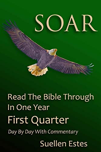 Beispielbild fr Soar: Read the Bible Through In a Year, First Quarter zum Verkauf von THE SAINT BOOKSTORE