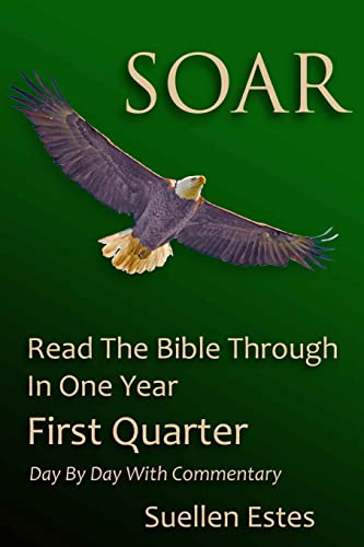 9781505215038: Soar: Read the Bible Through In a Year, First Quarter: Volume 1