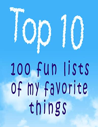ketcher Berolige mandig Top 10: 100 Fun Lists of My Favorite Things (Top Ten Series) - Books,  Snapping Turtle: 9781505218572 - AbeBooks