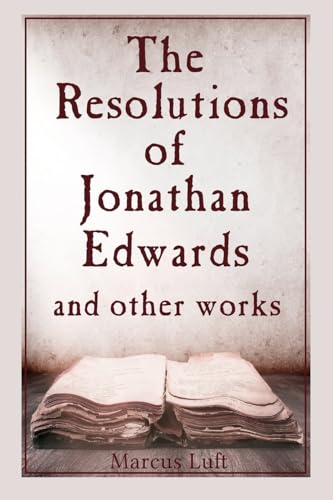 Stock image for The Resolutions of Jonathan Edwards, and other works for sale by Bookmans