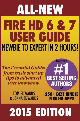 Beispielbild fr All New Fire HD 6 & 7 User Guide - Newbie to Expert in 2 Hours! zum Verkauf von Irish Booksellers