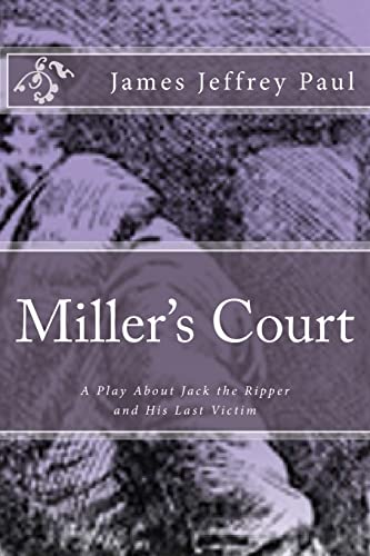 Stock image for Miller's Court: A Play About Jack the Ripper and His Last Victim for sale by SecondSale