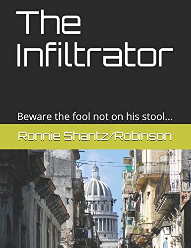 Imagen de archivo de The Infiltrator: Beware the Fool Not on His Stool. a la venta por THE SAINT BOOKSTORE
