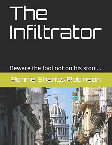 Stock image for The Infiltrator: Beware the Fool Not on His Stool. for sale by THE SAINT BOOKSTORE