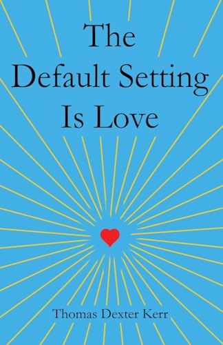 9781505229073: The Default Setting Is Love