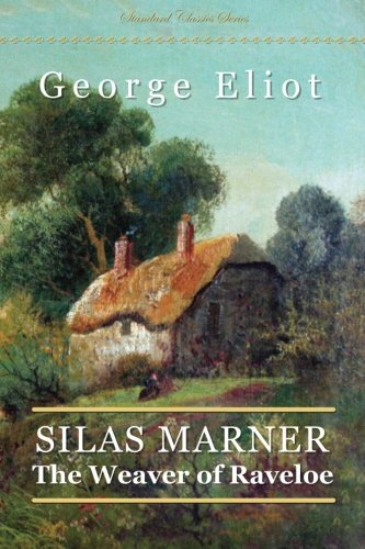 9781505232479: Silas Marner: The Weaver of Raveloe (Standard Classics)