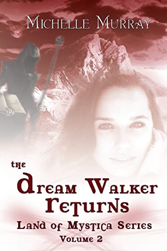 Imagen de archivo de The Dream Walker Returns: Land Of Mystica Series Volume Two a la venta por ThriftBooks-Atlanta
