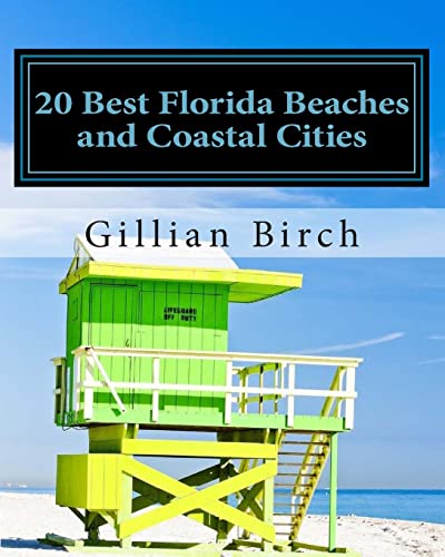 Beispielbild fr 20 Best Florida Beaches and Coastal Cities: A look at the history, highlights and things to do in some of Florida's best beaches and coastal cities (20 Best.in Florida) zum Verkauf von SecondSale