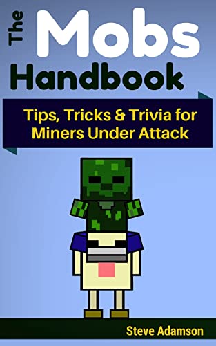 Imagen de archivo de The Mobs Handbook: Tips, Tricks & Trivia for Miners Under Attack a la venta por ThriftBooks-Atlanta