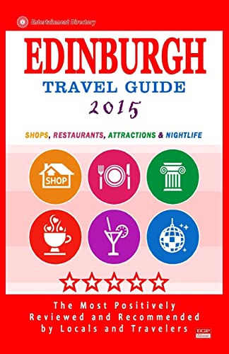 Stock image for Edinburgh Travel Guide 2015: Shops, Restaurants, Attractions and Nightlife (City Travel Guide 2015) for sale by ThriftBooks-Atlanta