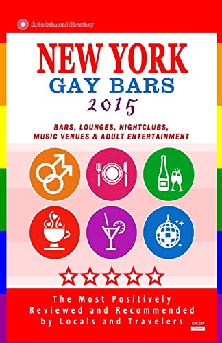 

New York Gay Bars 2015 : Bars, Nightclubs, Music Venues and Adult Entertainment in New York, Gay Travel Guide 2015