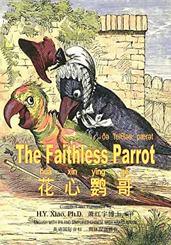 Stock image for The Faithless Parrot (Simplified Chinese): 10 Hanyu Pinyin with IPA Paperback Color (Kiddie Picture Books) (Chinese Edition) for sale by ALLBOOKS1