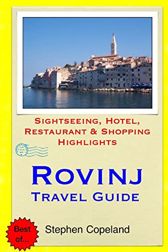 Imagen de archivo de Rovinj Travel Guide: Sightseeing, Hotel, Restaurant & Shopping Highlights a la venta por THE SAINT BOOKSTORE