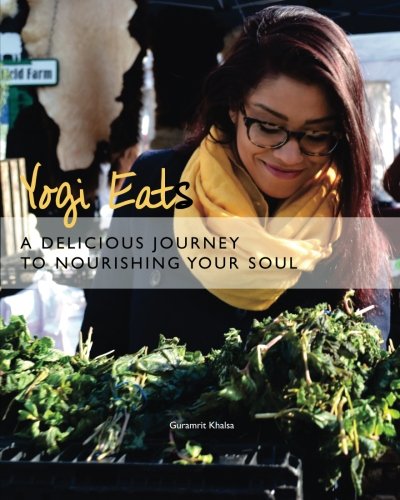 9781505264234: Yogi Eats: A Delicious Journey to Nourishing Your Soul
