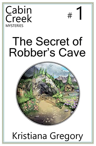 9781505269208: The Secret of Robber's Cave (Cabin Creek Mysteries)