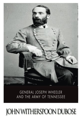 Imagen de archivo de General Joseph Wheeler and the Army of Tennessee a la venta por Revaluation Books