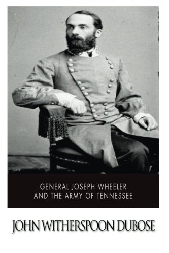 Stock image for General Joseph Wheeler and the Army of Tennessee for sale by Revaluation Books