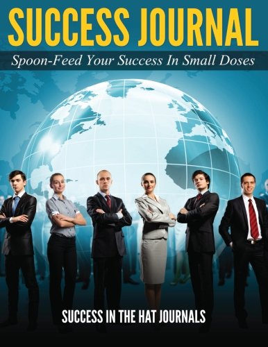 Imagen de archivo de Success Journal: Spoon-feed Success in Small Doses a la venta por Revaluation Books