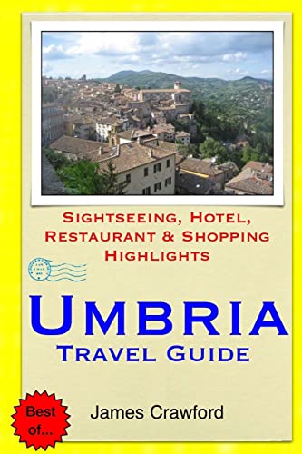 9781505280814: Umbria Travel Guide: Sightseeing, Hotel, Restaurant & Shopping Highlights [Idioma Ingls]