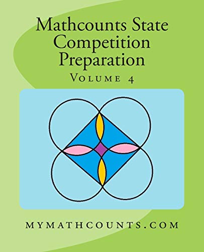 9781505283495: Mathcounts State Competition Preparation Volume 4 (Mathcounts State Competition Preparation 5 Volumes)