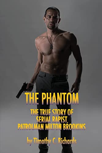 9781505283686: Phantom Rapist: The True Story of Patrolman Milton Brookins