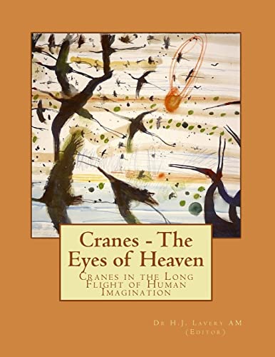 Stock image for Cranes - The Eyes of Heaven: Cranes in the Long Flight of Human Imagination for sale by THE SAINT BOOKSTORE