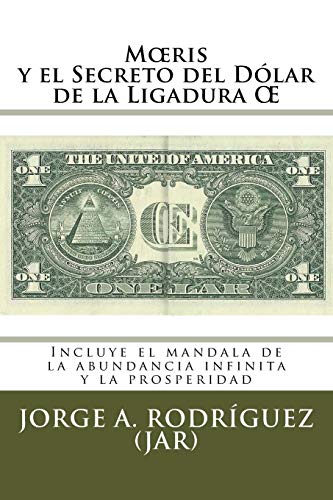 Imagen de archivo de Moeris y el Secreto del Dolar de la Ligadura OE: Incluye el mandala de la abundancia infinita y la prosperidad a la venta por THE SAINT BOOKSTORE