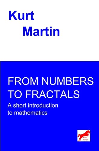 Beispielbild fr From Numbers to Fractals: A short introduction to mathematics zum Verkauf von THE SAINT BOOKSTORE