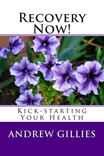 Imagen de archivo de Recovery Now!: Kick-starting Your Health a la venta por THE SAINT BOOKSTORE