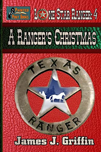 9781505302554: A Ranger's Christmas: Volume 4 (Lone Star Ranger)