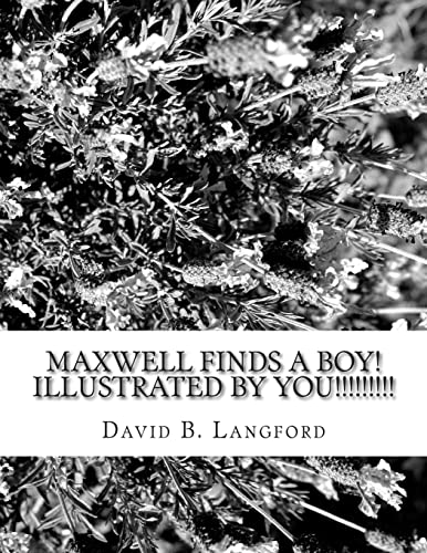Stock image for Maxwell finds a boy .Illustrated by YOU!!!!!!!!! for sale by Save With Sam