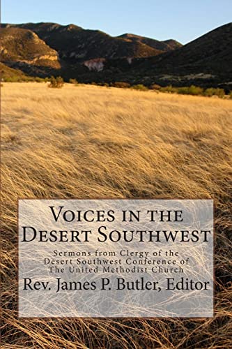 Beispielbild fr Voices in the Desert Southwest: Sermons from Clergy of the Desert Southwest Conference of The United Methodist Church zum Verkauf von THE SAINT BOOKSTORE