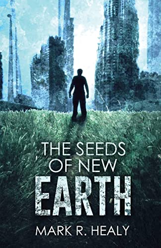 Beispielbild fr The Seeds of New Earth (The Silent Earth, Book 2) zum Verkauf von THE SAINT BOOKSTORE