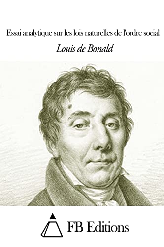 Stock image for Essai analytique sur les lois naturelles de l'ordre soci (French Edition) for sale by ALLBOOKS1