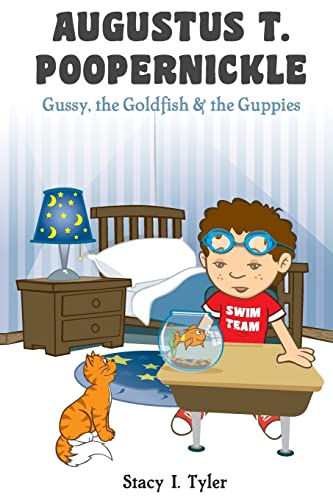 Stock image for Augustus T. Poopernickle: Gussy, the Goldfish and the Guppies for sale by THE SAINT BOOKSTORE