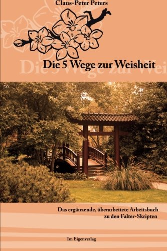 Beispielbild fr Die 5 Wege zur Weisheit: Das ergnzende, berarbeitete Arbeitsbuch zu den Falter-Skripten zum Verkauf von medimops