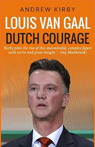 Beispielbild fr Louis van Gaal: Dutch Courage zum Verkauf von WorldofBooks