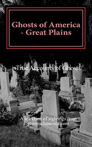 9781505337792: Ghosts of America - Great Plains: Volume 6