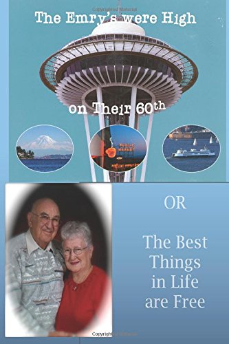 Stock image for The Emry's Were High on Their 60th: OR The Best Things in Life are Free for sale by Once Upon A Time Books