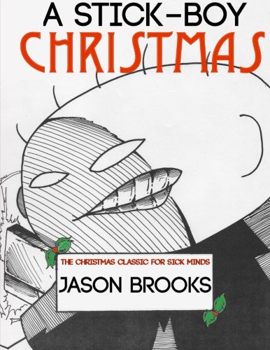 Beispielbild fr A Stick-boy Christmas: The Christmas Classic for Those With Sick Minds zum Verkauf von Revaluation Books