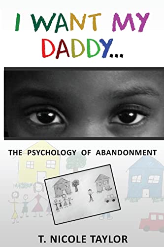 Stock image for I Want My Daddy.: The Psychology of Abandonment for sale by HPB-Emerald