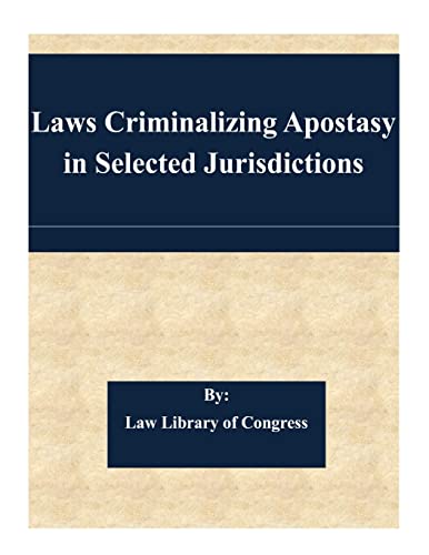 9781505345049: Laws Criminalizing Apostasy in Selected Jurisdictions