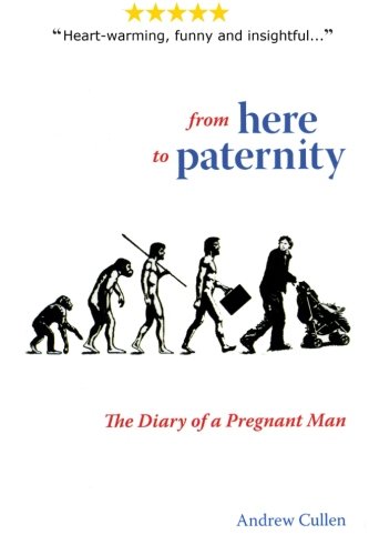 Beispielbild fr From Here To Paternity: The Diary of A Pregnant Man: Volume 1 (A Dad's Diary) zum Verkauf von WorldofBooks