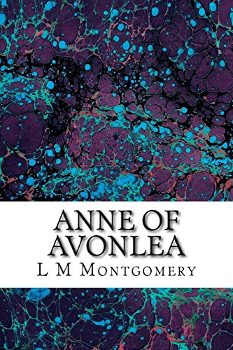 Anne of Avonlea: (L M Montgomery Children's Classics Collection) (L. M. Montgomery Childrenæs Classics Collection) - M Montgomery, L