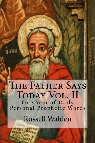 Stock image for The Father Says Today Vol. II: One Year of Daily Personal Prophetic Words for sale by Gardner's Used Books, Inc.