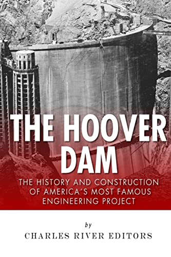 Stock image for The Hoover Dam: The History and Construction of America?s Most Famous Engineering Project for sale by Save With Sam